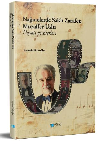 Nağmelerde Saklı Zarafet: Muzaffer Uslu Hayatı ve Eserleri - Zeyneb Türkoğlu kitap kapağı