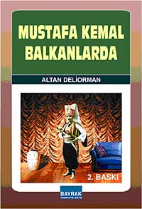 Mustafa Kemal Balkanlarda - Altan Deliorman kitap kapağı