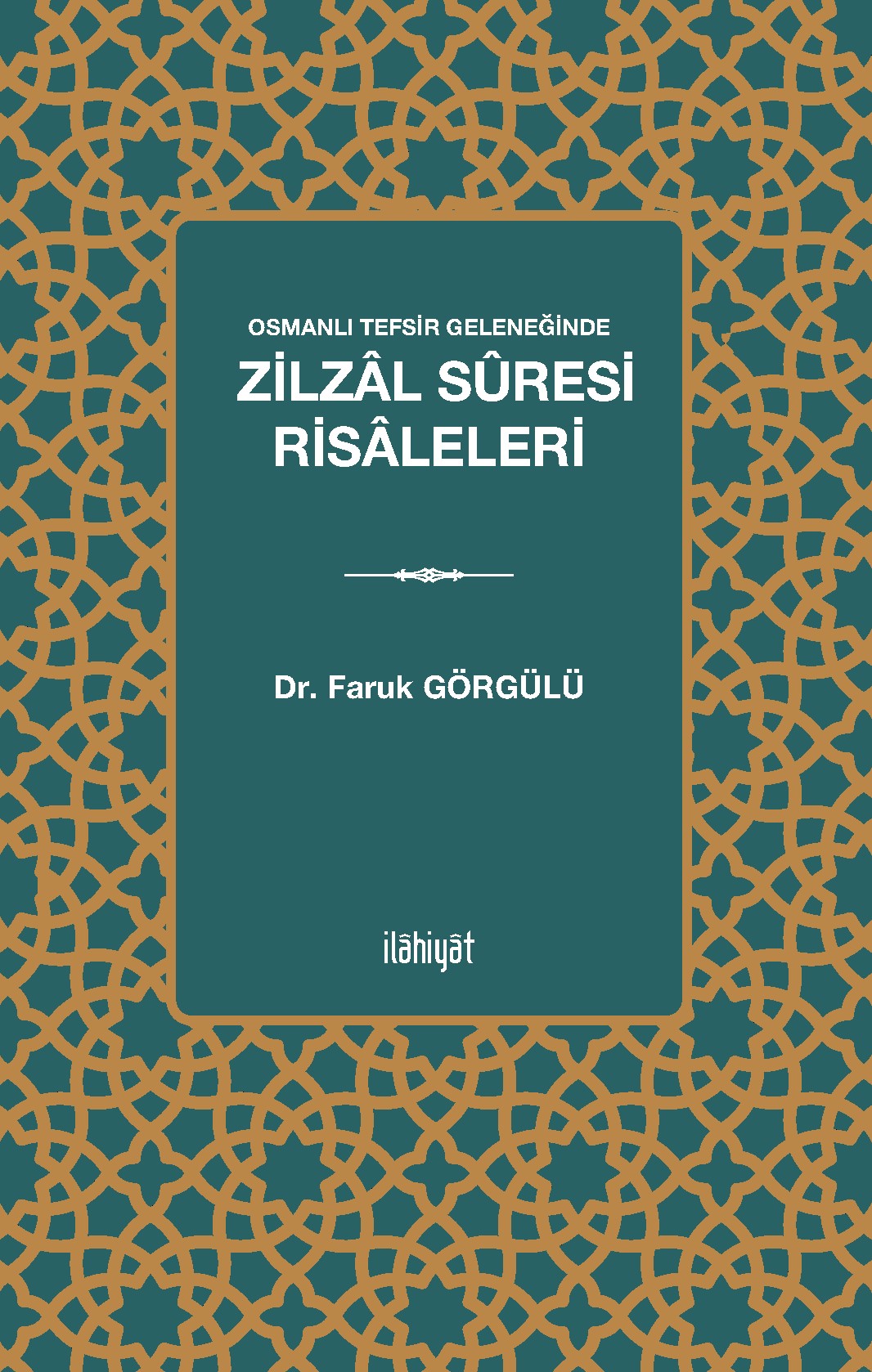 Osmanlı Tefsir Geleneğinde Zilzal Sûresi Risaleleri - Dr. Faruk Görgülü kitap kapağı