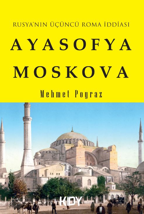 Rusya'nın Üçüncü Roma İddiası Ayasofya Moskova - Mehmet Poyraz kitap kapağı