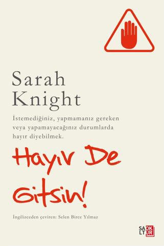 Hayır De Gitsin ! / İstemediğiniz, Yapmamanız Gereken Veya Yapamayacağınız Durumlarda Hayır Diyebilmek - Sarah Knight kitap kapağı