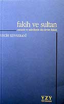 Fakih ve Sultan / Osmanlı ve Safeviler'de Din Devlet İlişkileri - Prof. Dr. Vecih Kevserani kitap kapağı