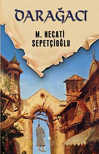 Darağacı / Dünki Türkiye Dizisi 9. Kitap - Mustafa Necati Sepetçioğlu kitap kapağı
