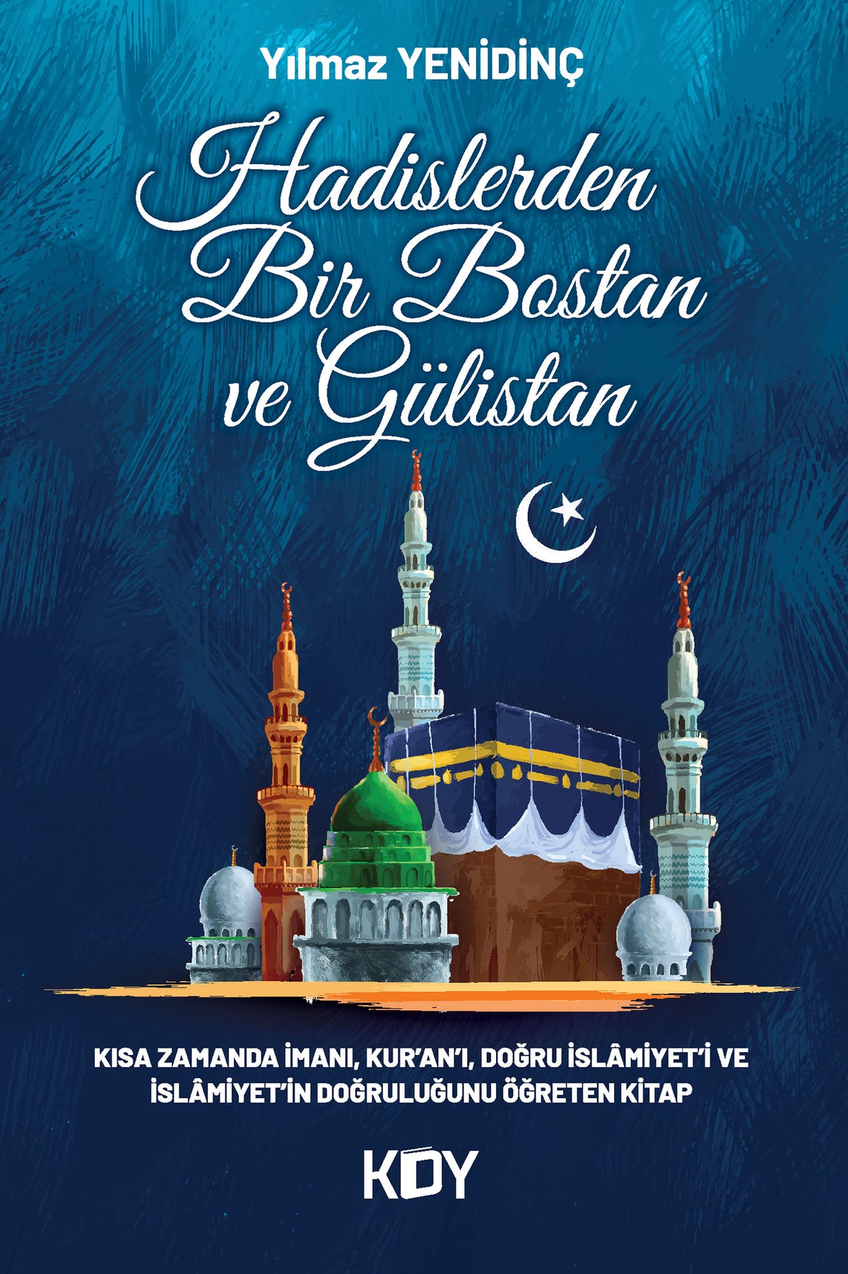 Hadislerden Bir Bostan ve Gülistan - Yılmaz Yenidinç kitap kapağı