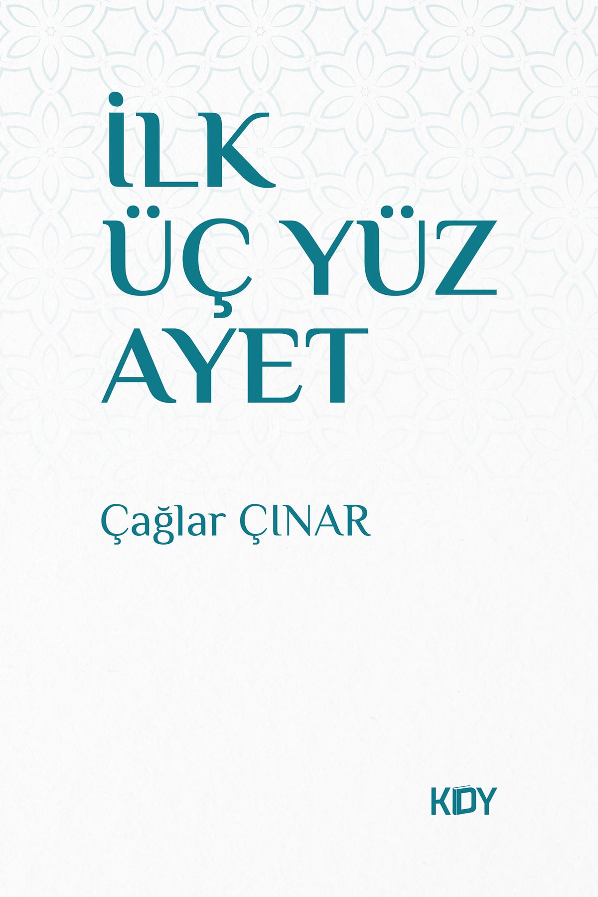 İlk Üç Yüz Ayet - Çağlar Çınar kitap kapağı