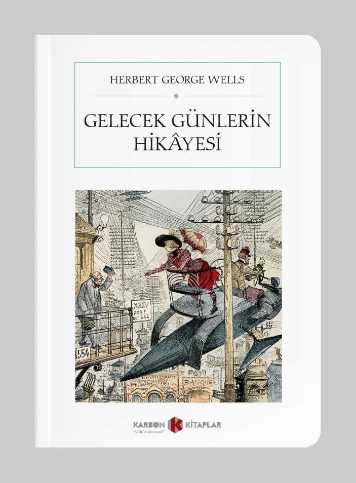 Gelecek Günlerin Hikâyesi (Cep Boy) (Tam Metin) - Herbert George Wells kitap kapağı