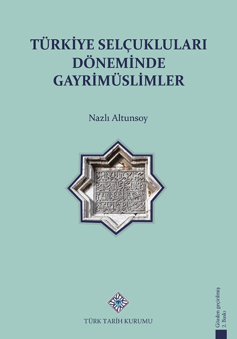 Türkiye Selçuklu Döneminde Gayrimüslimler - Nazlı Altunsoy - Türk Tarih Kurumu Yayınları - Nazlı Altunsoy kitap kapağı