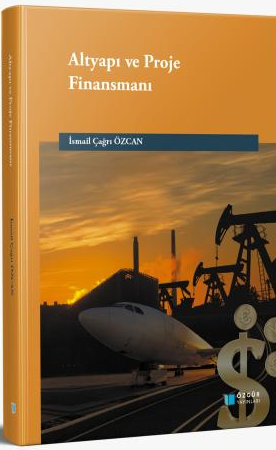 Altyapı ve Proje Finansmanı - İsmail Çağrı Özcan kitap kapağı