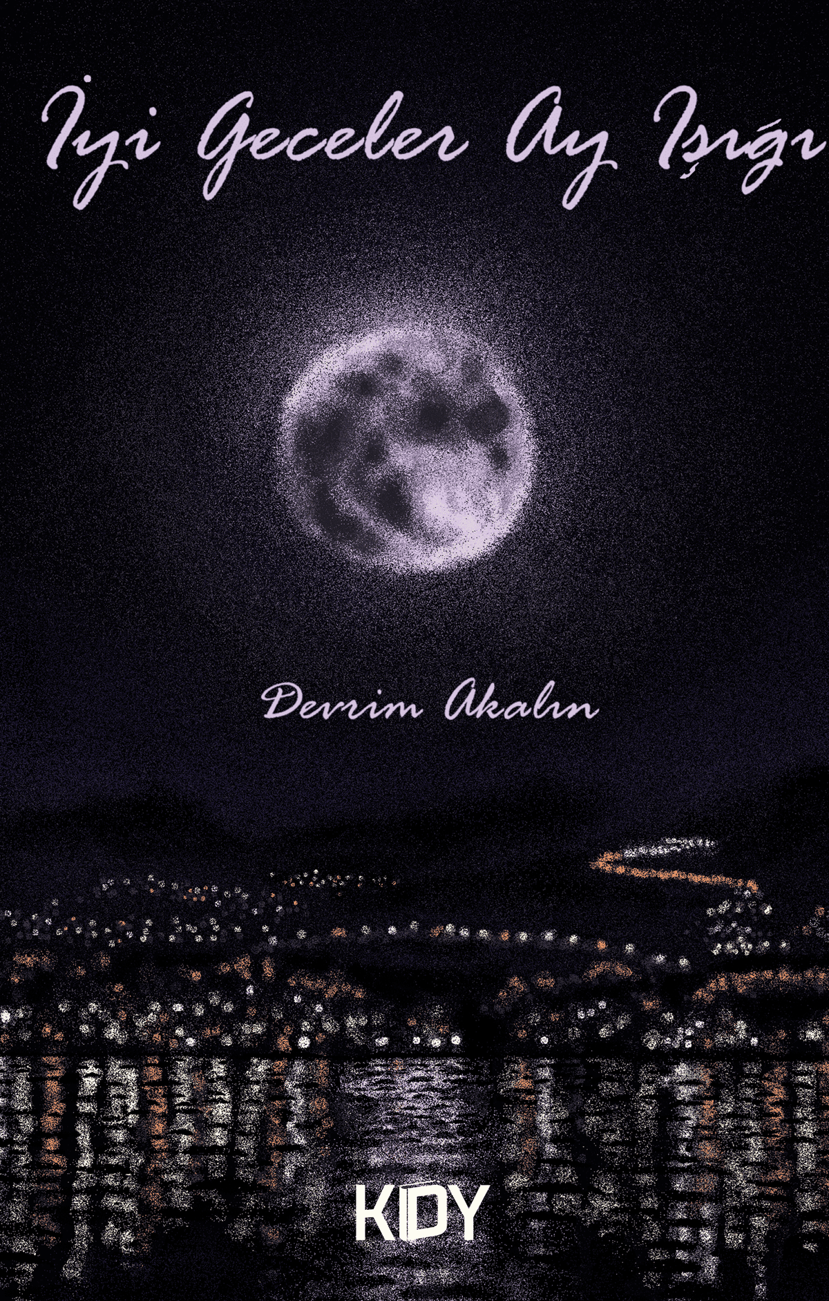 İyi Geceler Ay Işığı - Devrim Akalın kitap kapağı