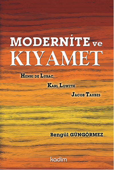 Modernite ve Kıyamet - Bengül Güngörmez kitap kapağı