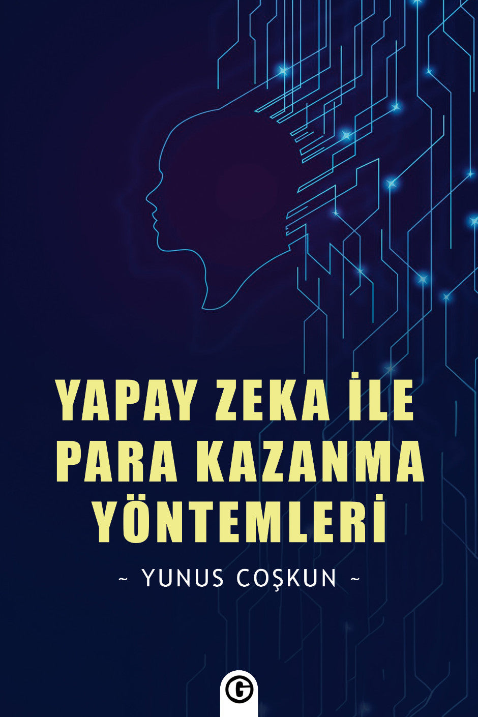 Yapay Zeka İle Para Kazanma Yöntemleri - Yunus Coşkun kitap kapağı