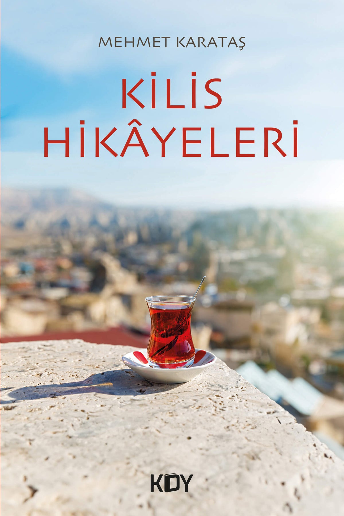 Kilis Hikayeleri - Mehmet Karataş kitap kapağı