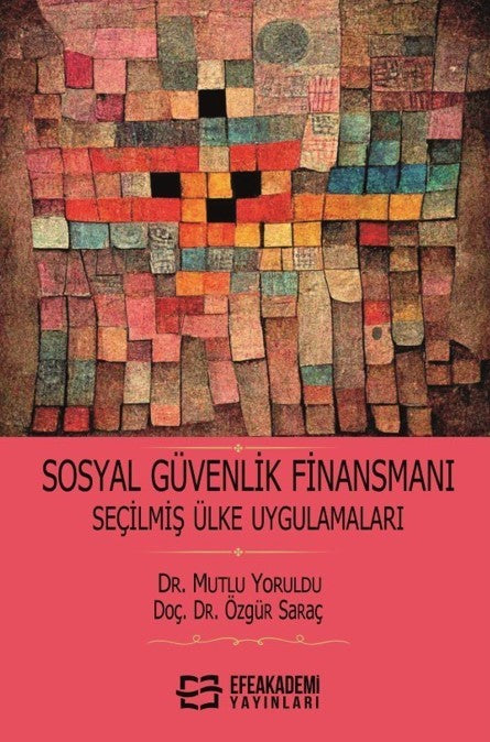 Sosyal Güvenlik Finansmanı Seçilmiş Ülke Uygulamaları - Dr. Mutlu Yoruldu kitap kapağı