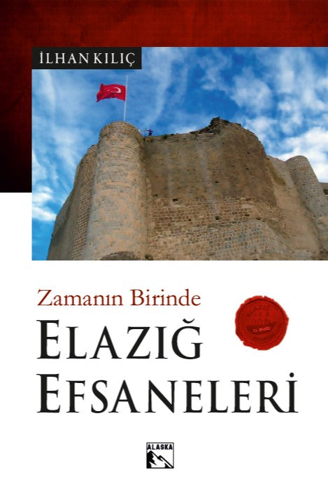 Elazığ Efsaneleri Zamanın Birinde - İlhan Kılıç kitap kapağı