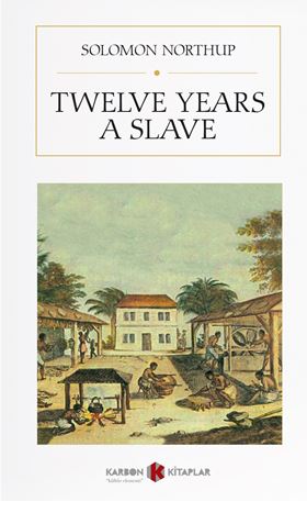 Twelve Years A Slave - Solomon Northup kitap kapağı
