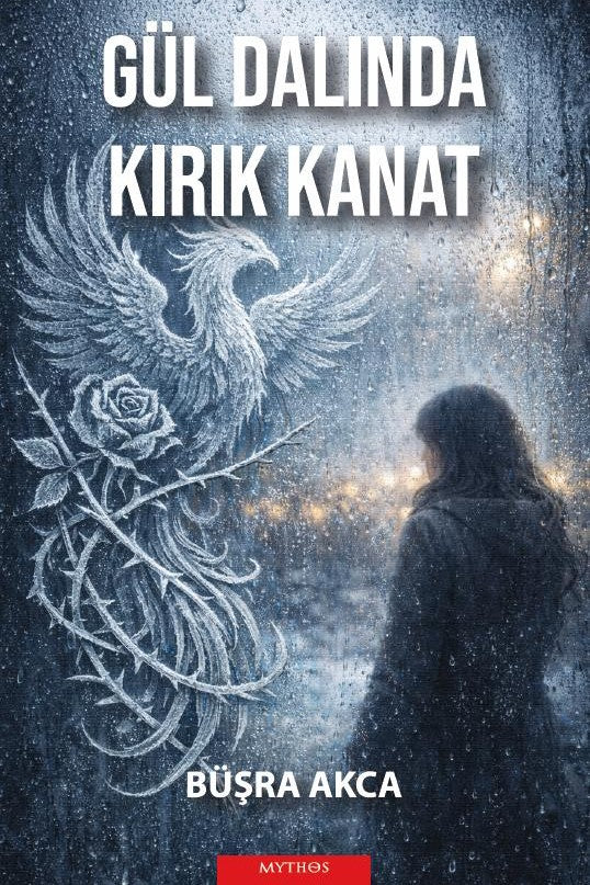 Gül Dalında Kırık Kanat - Büşra Akça kitap kapağı