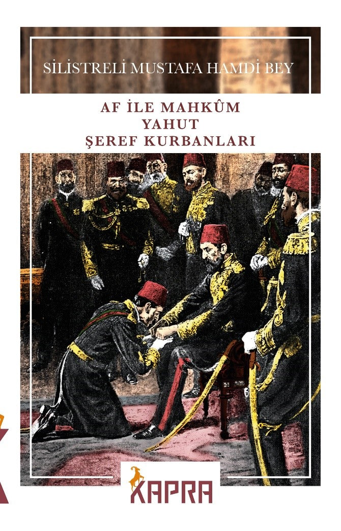 Af ile Mahkûm yahut Şeref Kurbanları - Silistreli Mustafa Hamdi Bey kitap kapağı