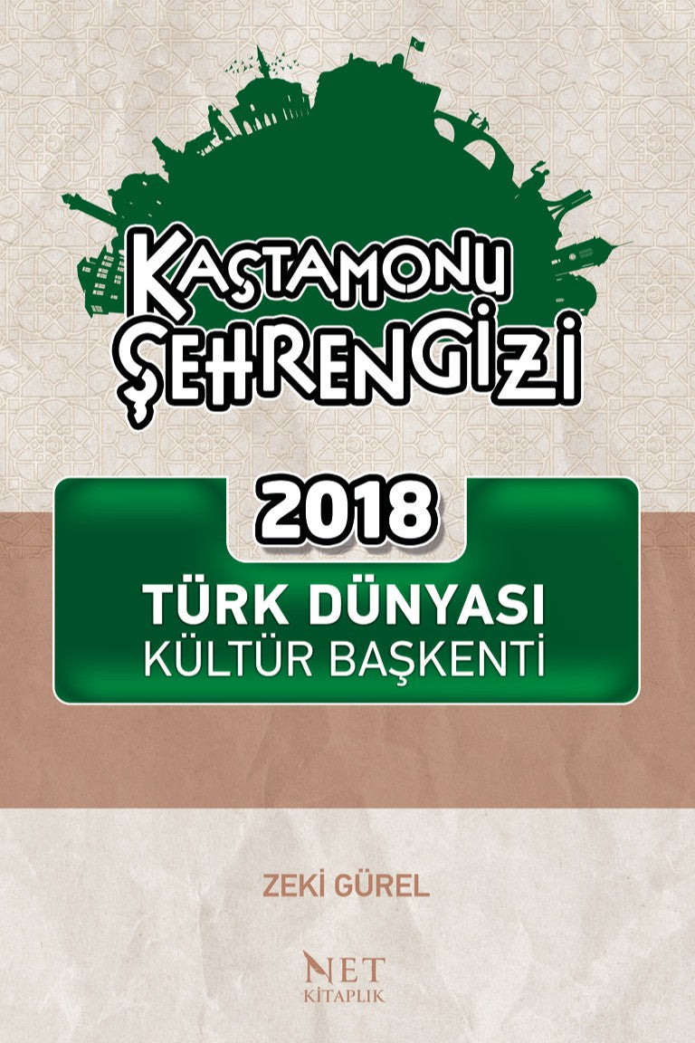 Kastamonu Şehrengizi 2018 Türk Dünyası Kültür Başkenti - Zeki Gürel kitap kapağı