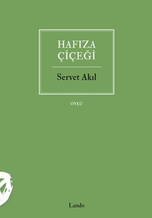 Hafıza Çiçeği - Servet Akıl kitap kapağı