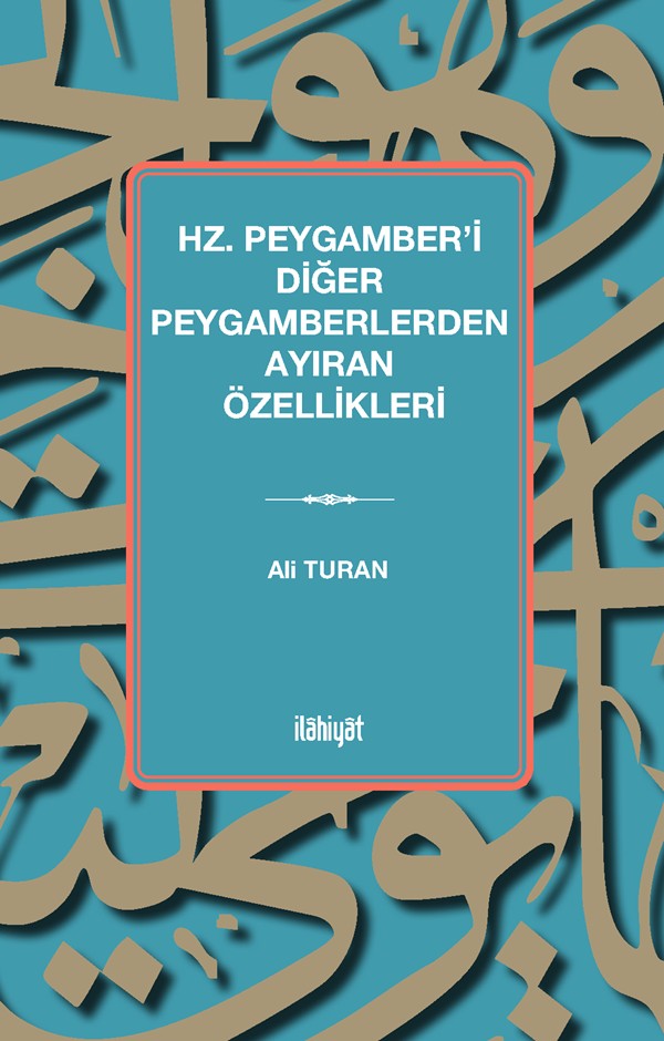 Hz. Peygamber'i Diğer Peygamberlerden Ayıran Özellikleri - Ali Turan kitap kapağı