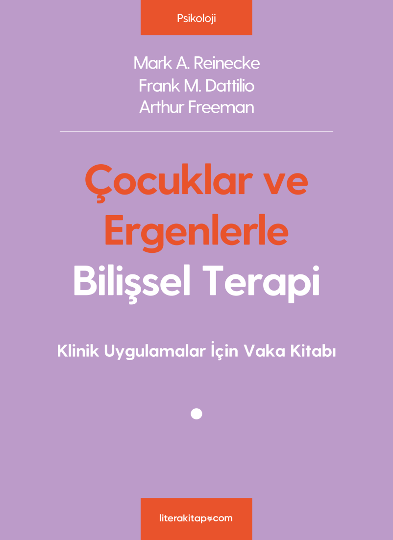 Çocuklar ve Ergenlerle Bilişsel Terapi Klinik Uygulamalar İçin Vaka Kitabı - Arthur Freeman kitap kapağı