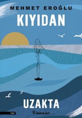 Kıyıdan Uzakta - Mehmet Eroğlu kitap kapağı