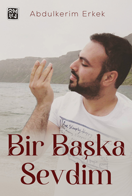 Bir Başka Sevdim - Abdulkerim Erkek kitap kapağı