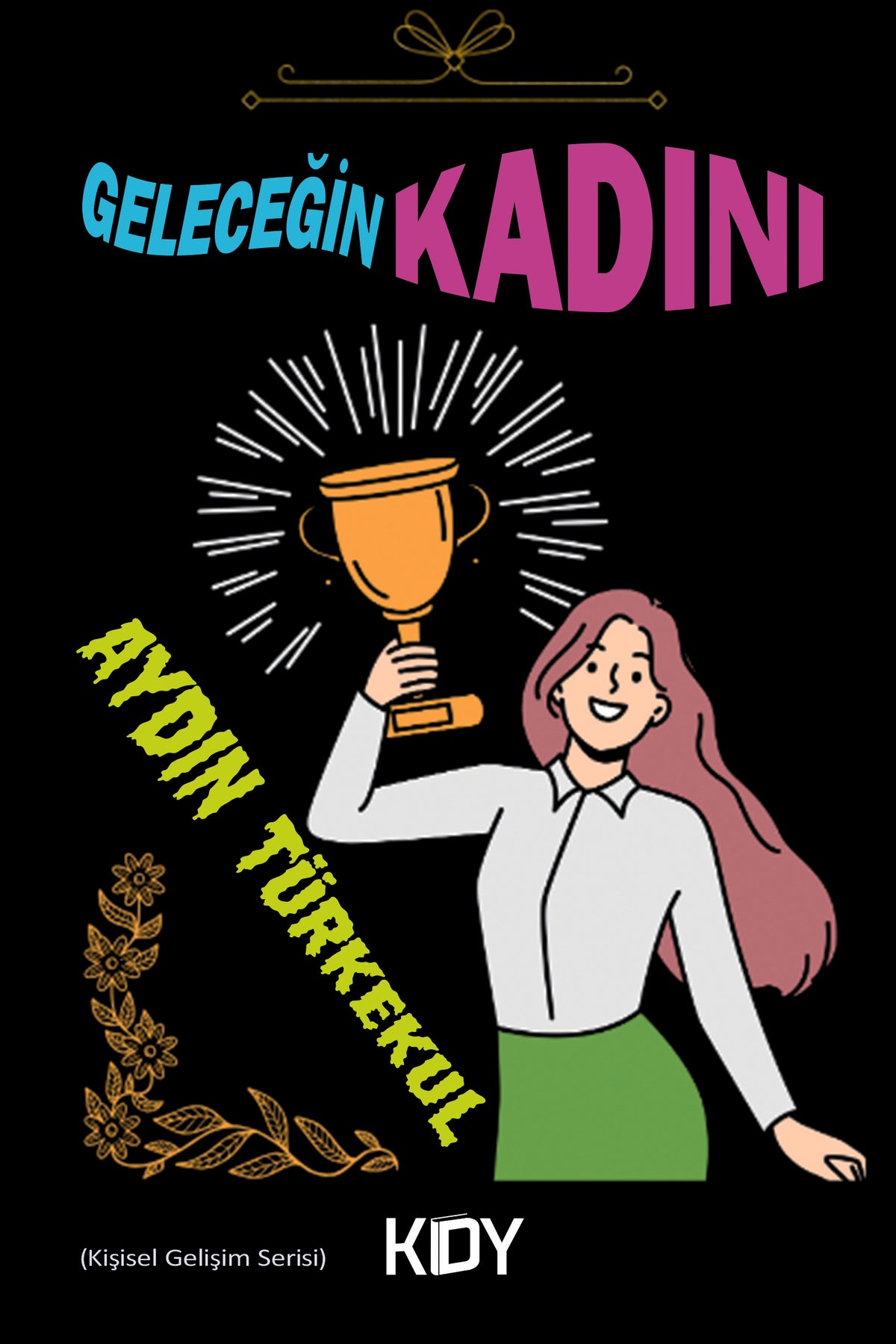 Geleceğin Kadını - Aydın Türkekul kitap kapağı