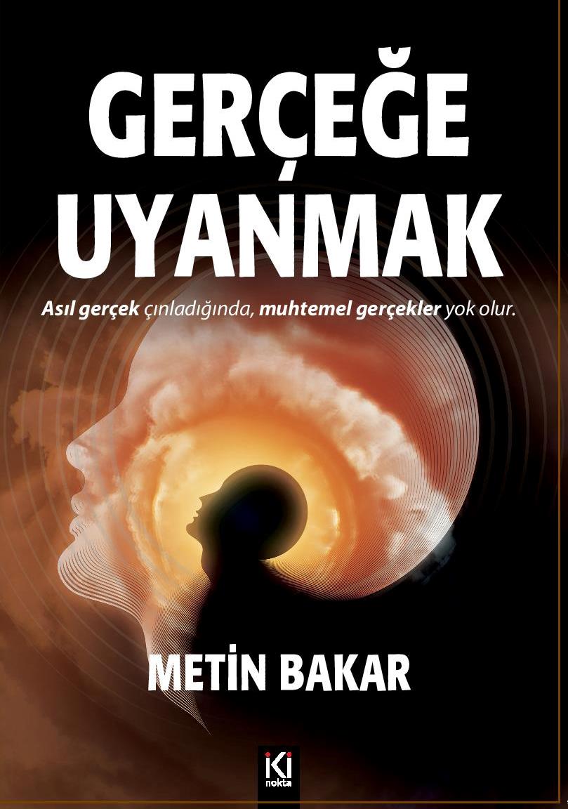 Gerçeğe Uyanmak - Metin Bakar kitap kapağı