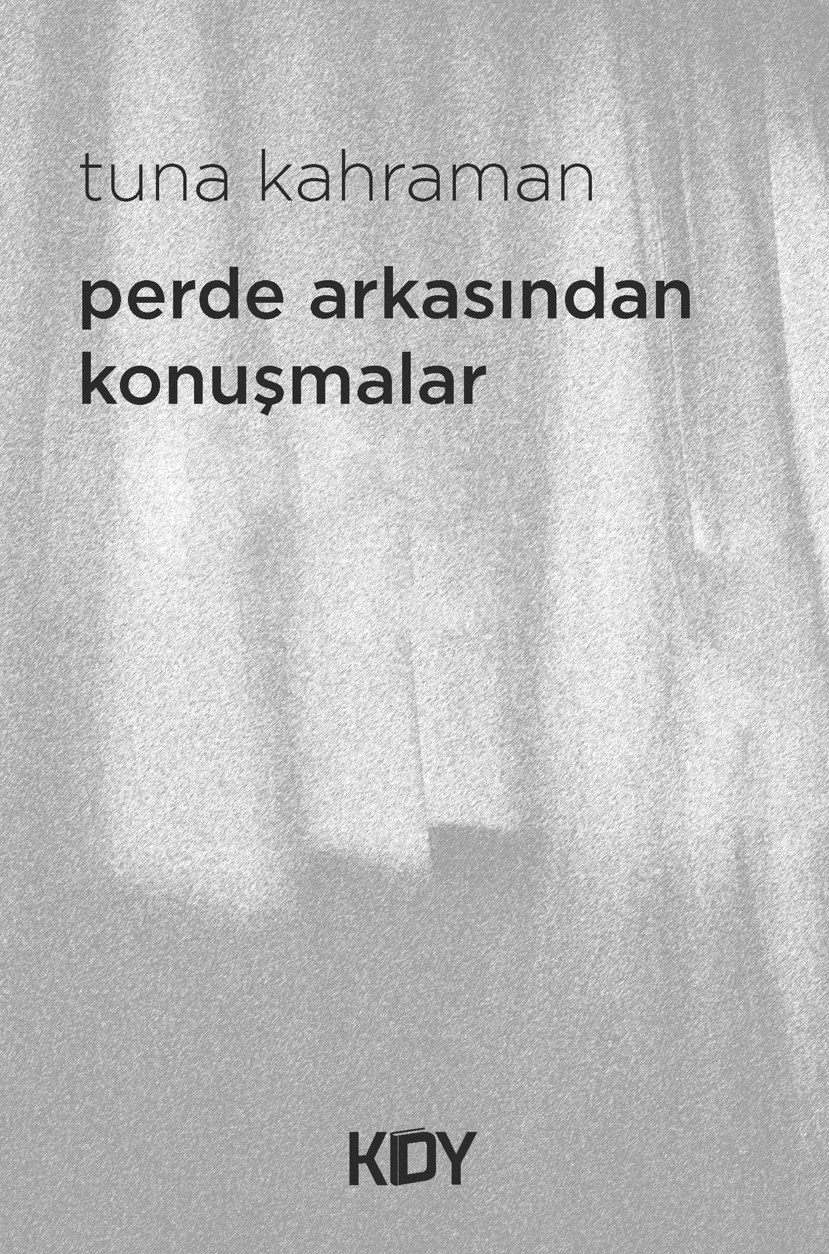 Perde Arkasından Konuşmalar - Tuna Kahraman kitap kapağı