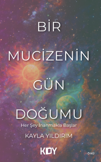 Bir Mucizenin Gün Doğumu - Kayla Yıldırım kitap kapağı