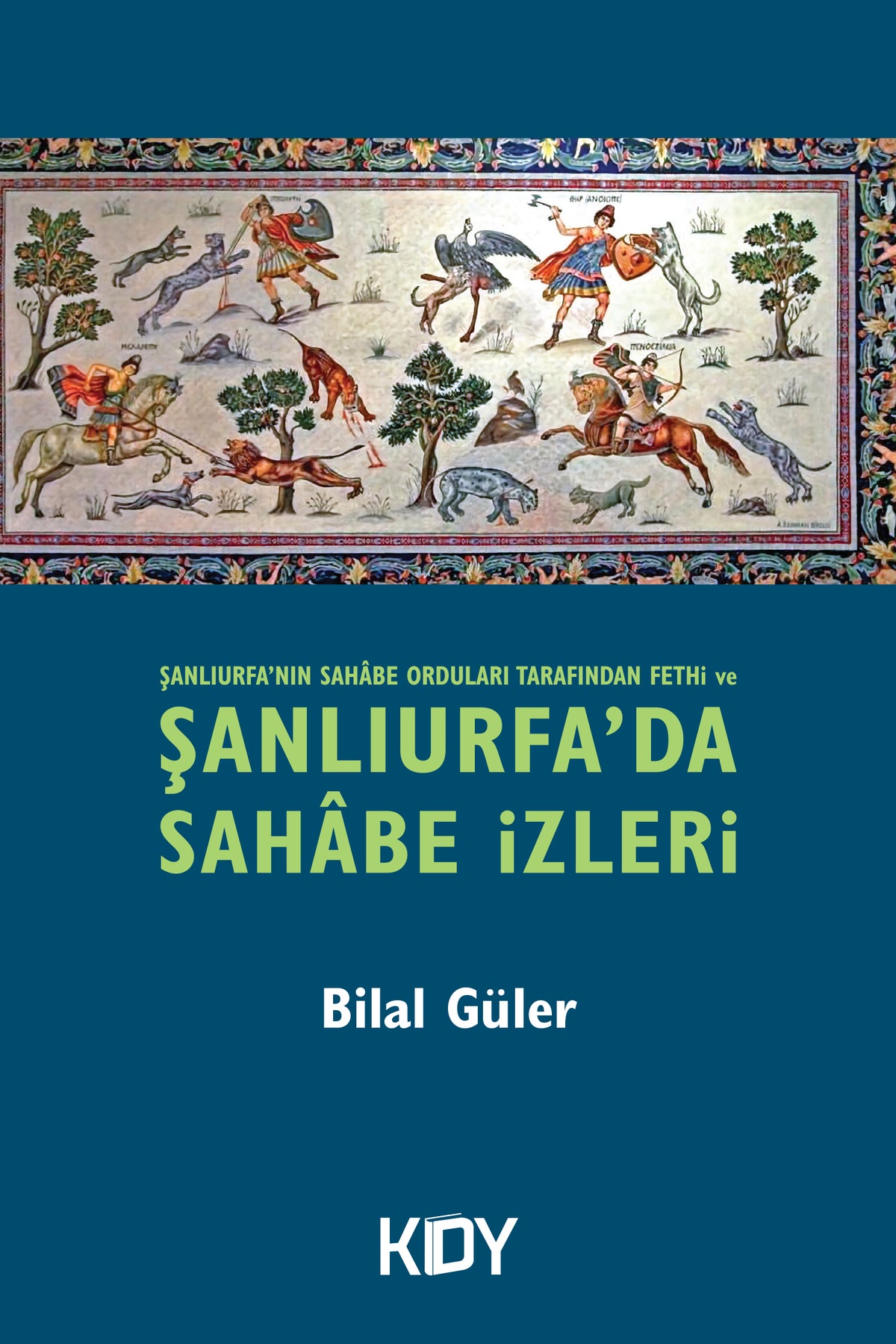 Şanlıurfa'da Sahabe İzleri - Bilal Güler kitap kapağı