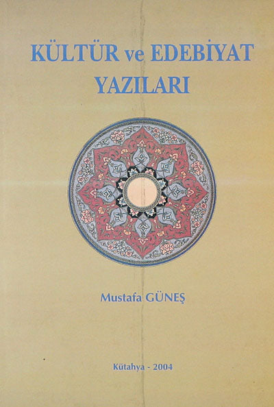 Kültür ve Edebiyat Yazıları (5-E-3) - Doç. Dr. Mustafa Güneş kitap kapağı