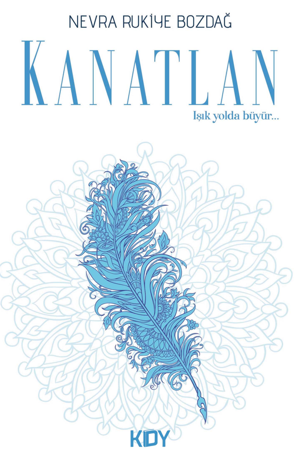 Kanatlan - Nevra Rukiye Bozdağ kitap kapağı