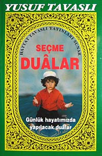 Seçme Dualar Günlük Hayatımızda Yapılacak Dualar (Kod: D-23) - Yusuf Tavaslı kitap kapağı