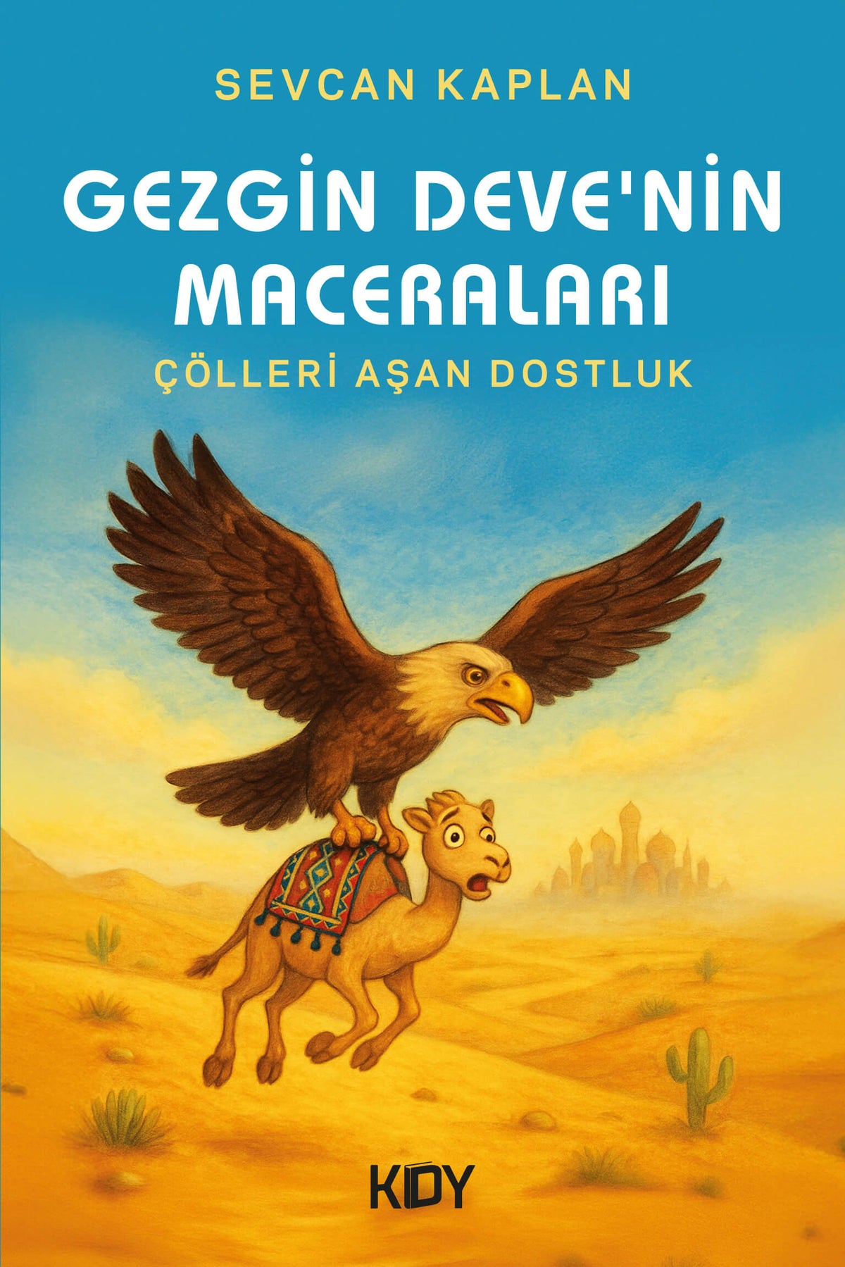 Gezgin Deve'nin Maceraları - Sevcan Kaplan kitap kapağı