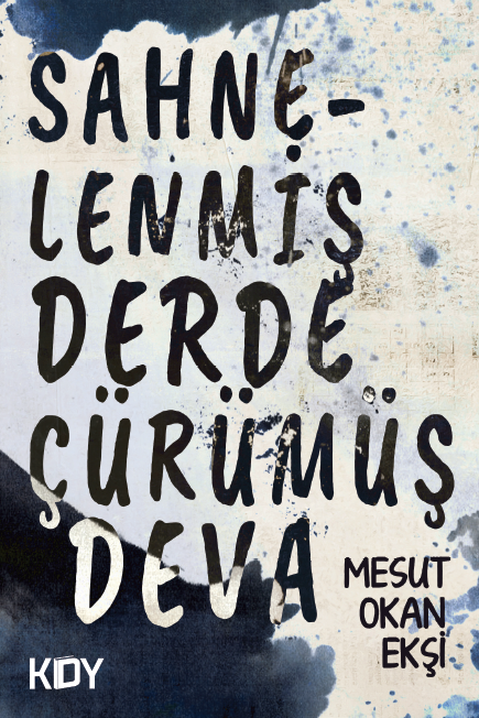 Sahnelenmiş Derde Çürümüş Deva - Mesut Okan Ekşi kitap kapağı
