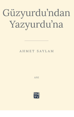 Güzyurdu'ndan Yazyurdu'na - Ahmet Sağlam kitap kapağı