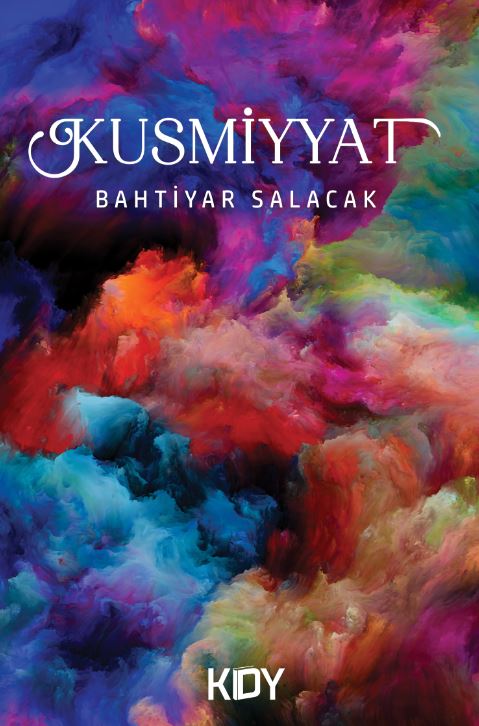 Kusmiyyat - Bahtiyar Salacak kitap kapağı