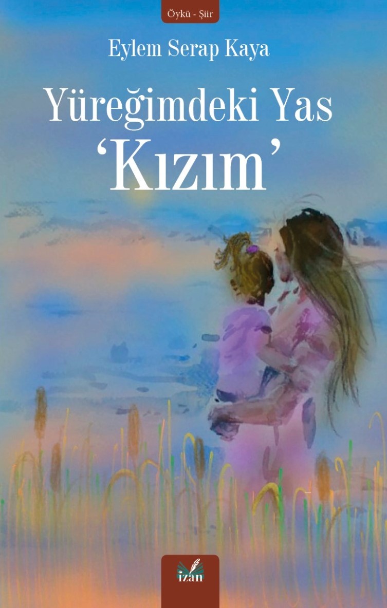 Yüreğimdeki Yas 'Kızım' - Eylem Serap Kaya kitap kapağı