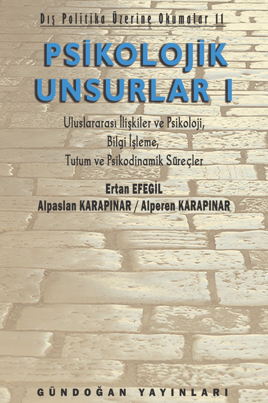 Psikolojik Unsurlar 1 Dış Politika Üzerine Okumalar 11 - Prof. Dr. Ertan Efegil kitap kapağı