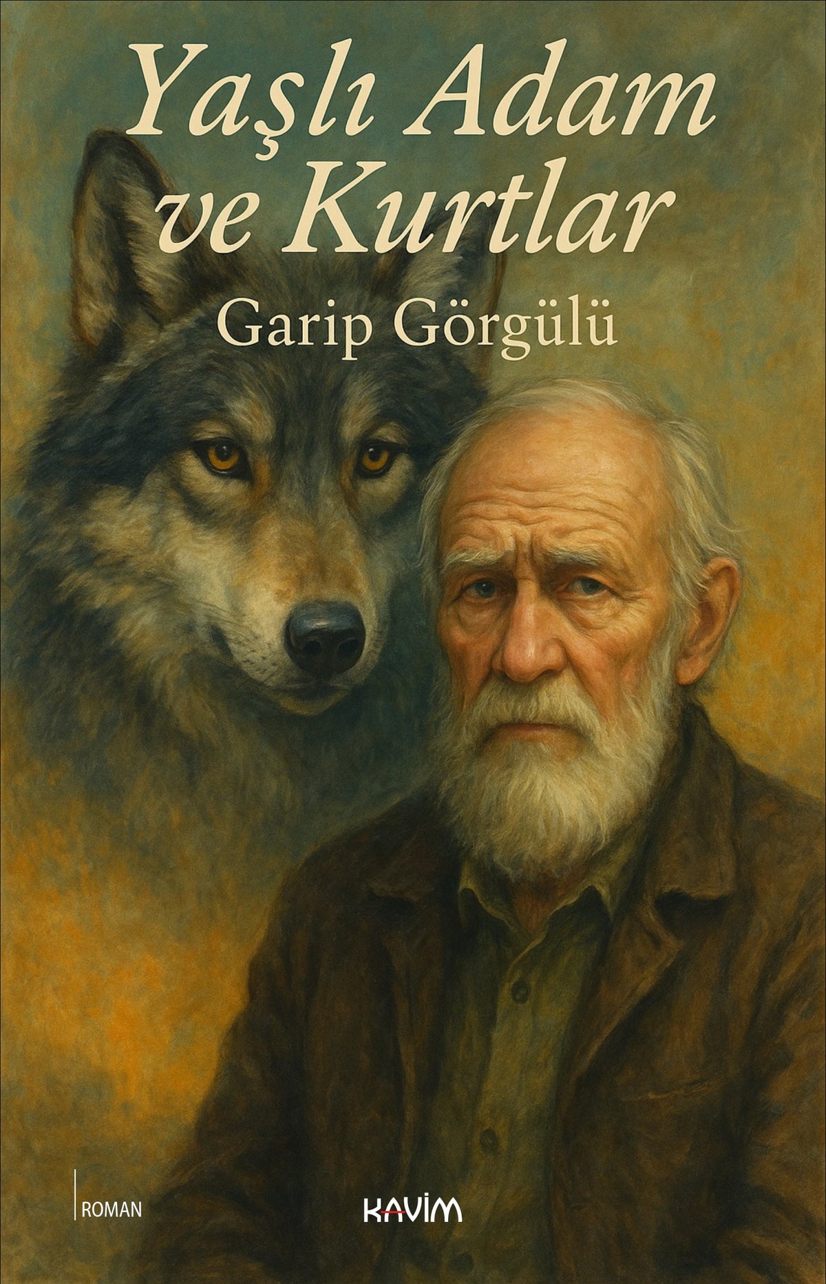 Yaşlı Adam ve Kurtlar - Garip Görgülü kitap kapağı
