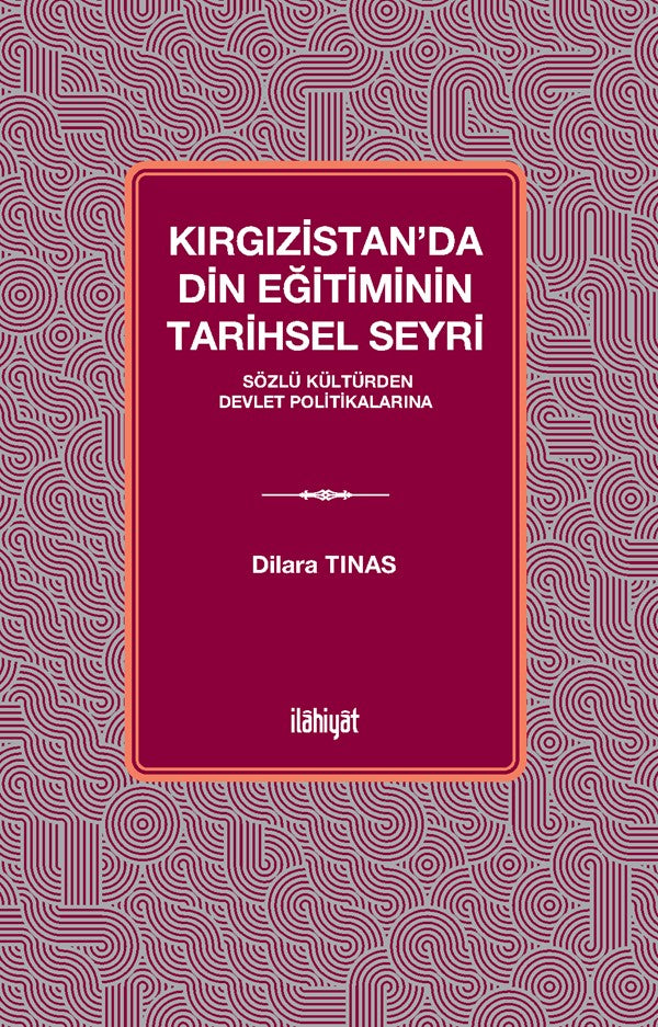 Kırgızistan'da Din Eğitiminin Tarihsel Seyri - Dilara Tınas kitap kapağı