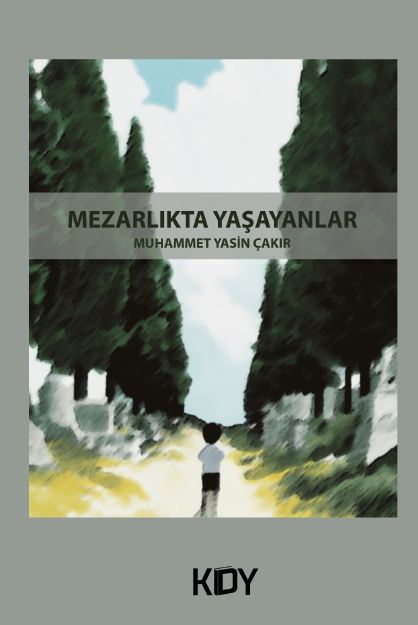 Mezarlıkta Yaşayanlar - Muhammet Yasin Çakır kitap kapağı