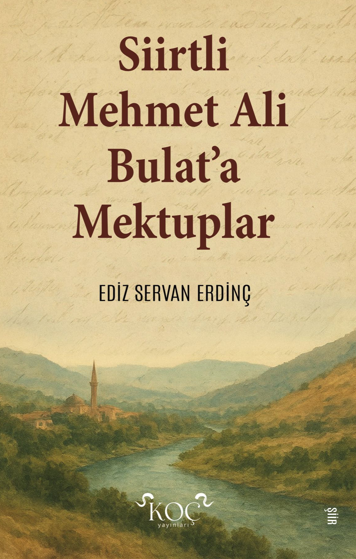 Siirtli Mehmet Ali Bulat'a Mektuplar - Servan Erdinç kitap kapağı