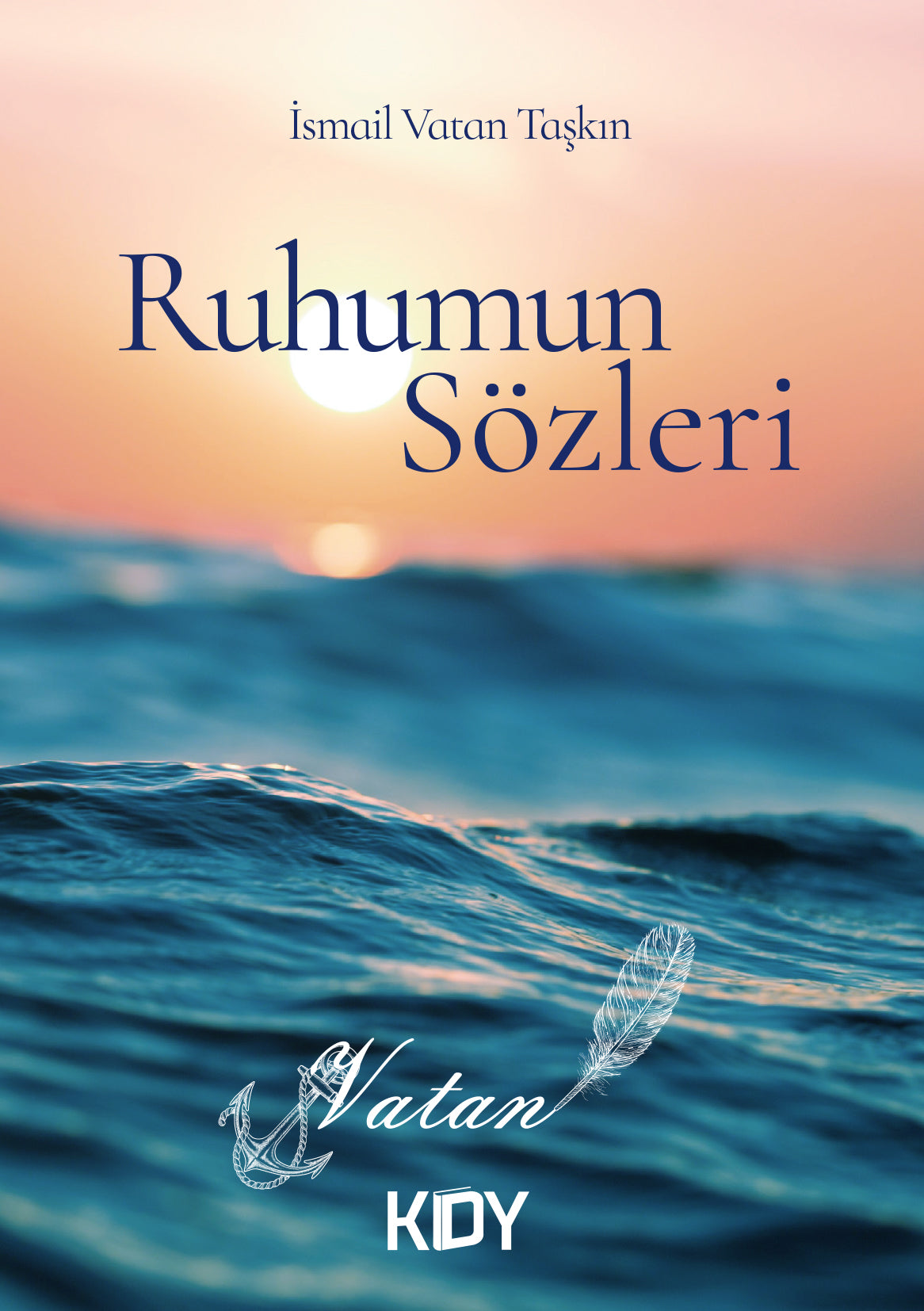 Ruhumun Sözleri - İsmail Vatan Taşkın kitap kapağı