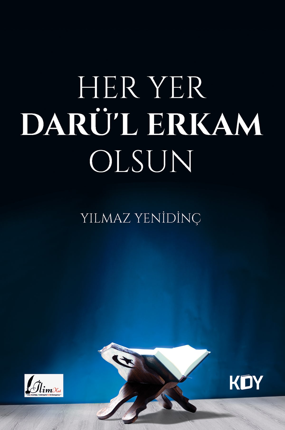 Her Yer "Darü'l Erkam" Olsun - Yılmaz Yenidinç kitap kapağı