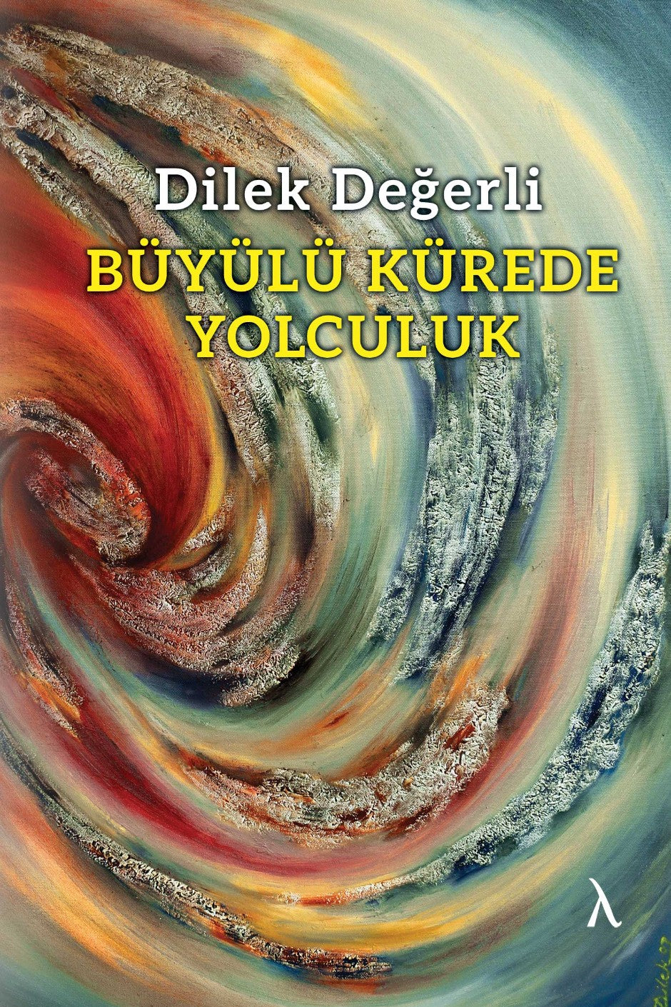 Büyülü Kürede Yolculuk - Dilek Değerli kitap kapağı