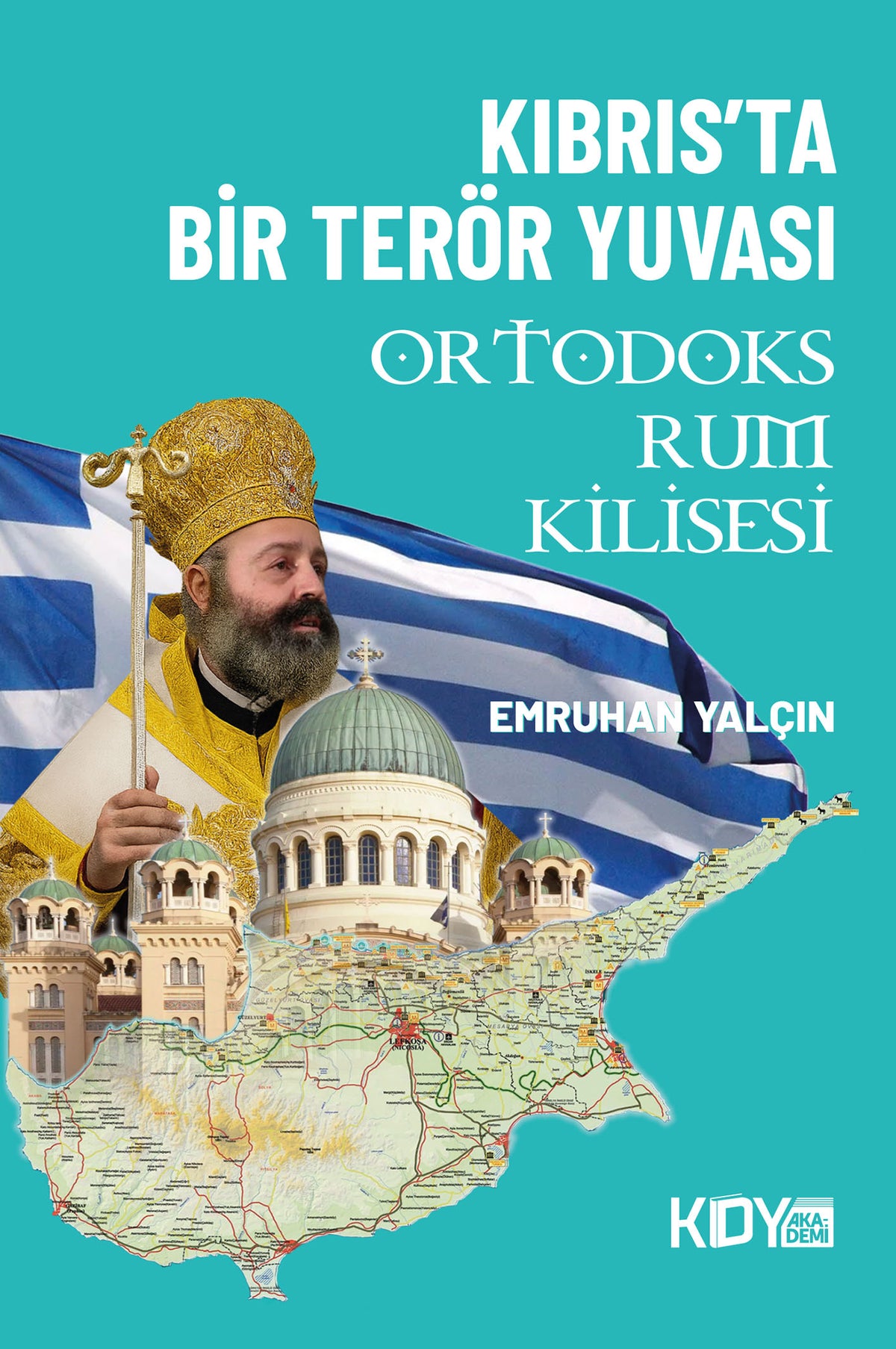 Kıbrıs'ta Bir Terör Yuvası Ortodoks Rum Kilisesi - Emruhan Yalçın kitap kapağı