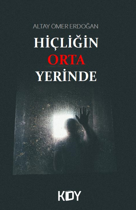 Hiçliğin Orta Yerinde - Altay Ömer Erdoğan kitap kapağı